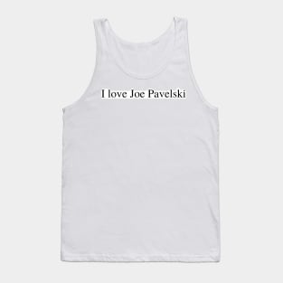 I love Joe Pavelski Tank Top